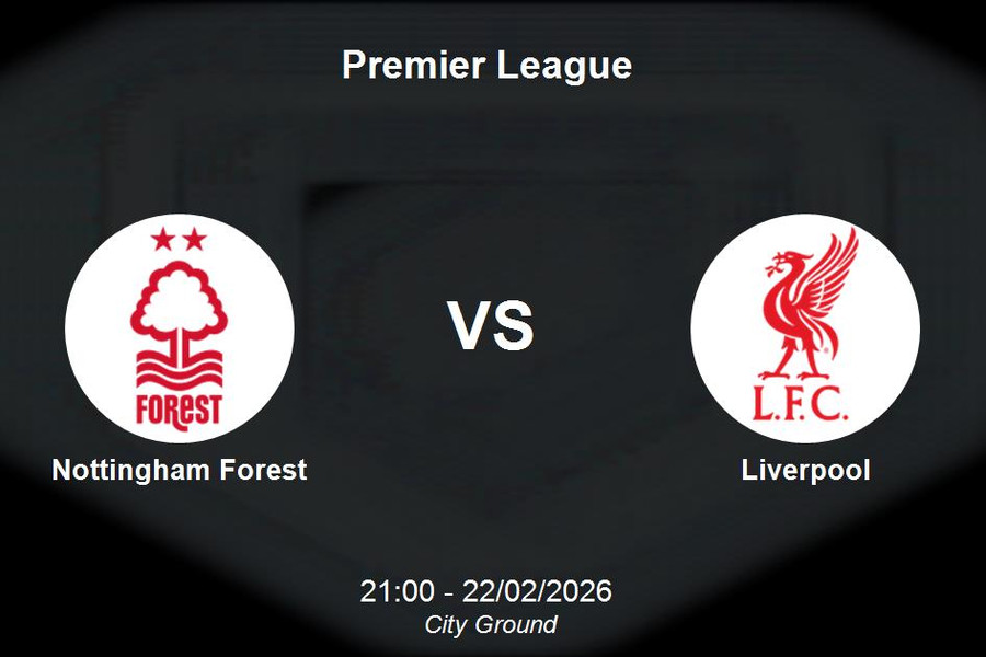 Nhận định Nottingham Forest vs Liverpool - Premier League (21h00, 22/2)