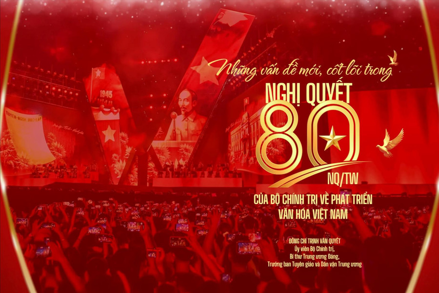 Những vấn đề mới, cốt lõi trong Nghị quyết 80-NQ/TW ngày 7/1/2026 của Bộ Chính trị về phát triển văn hóa Việt Nam
