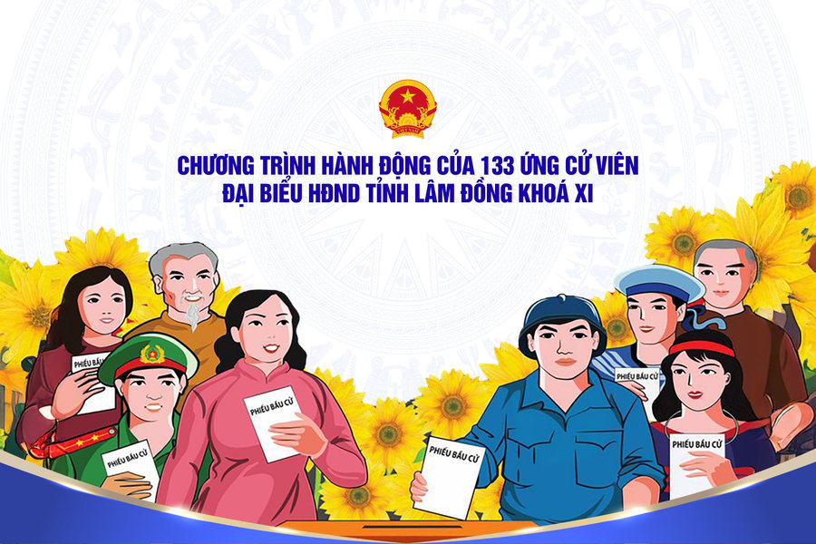 Chương trình hành động của 133 ứng cử viên đại biểu HĐND tỉnh Lâm Đồng khoá XI