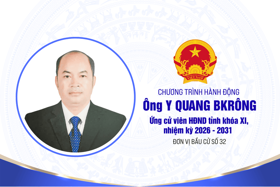 Chương trình hành động của ông Y Quang BKrông, ứng cử viên HĐND tỉnh Lâm Đồng khóa XI, nhiệm kỳ 2026 - 2031