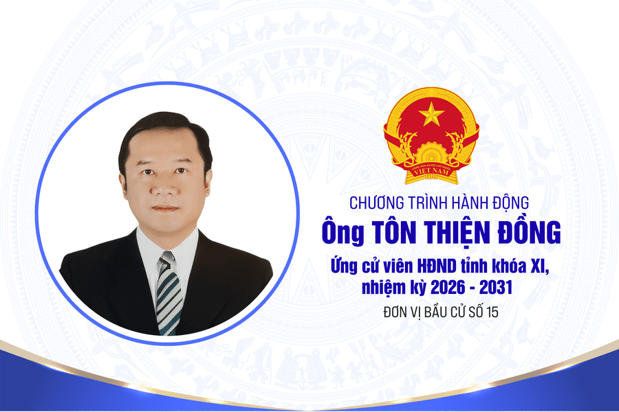 Chương trình hành động của ông Tôn Thiện Đồng, ứng cử viên HĐND tỉnh Lâm Đồng khóa XI, nhiệm kỳ 2026 - 2031