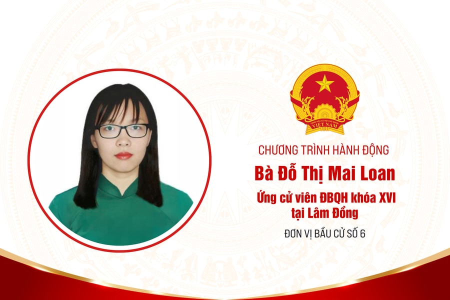 Chương trình hành động của Bà Đỗ Thị Mai Loan, ứng cử viên ĐBQH khóa XVI tại Lâm Đồng
