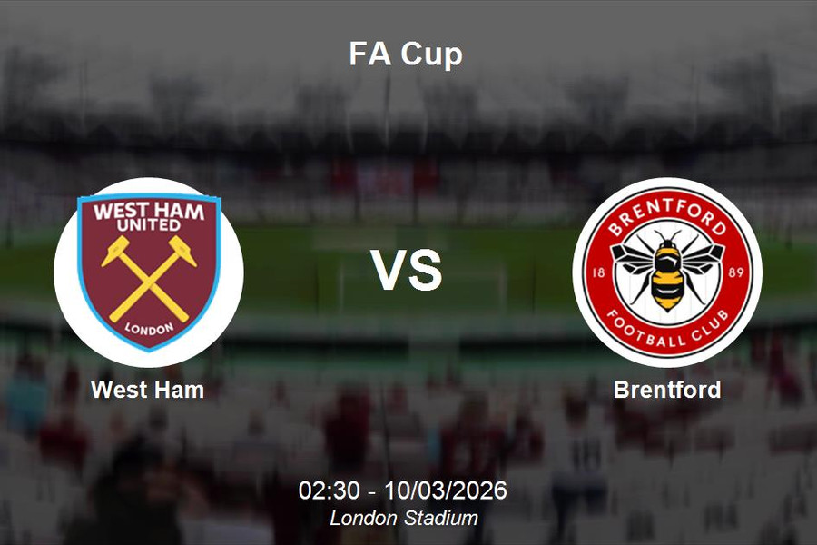 Nhận định West Ham vs Brentford - Màn so tài kịch tính tại vòng loại FA Cup 2026