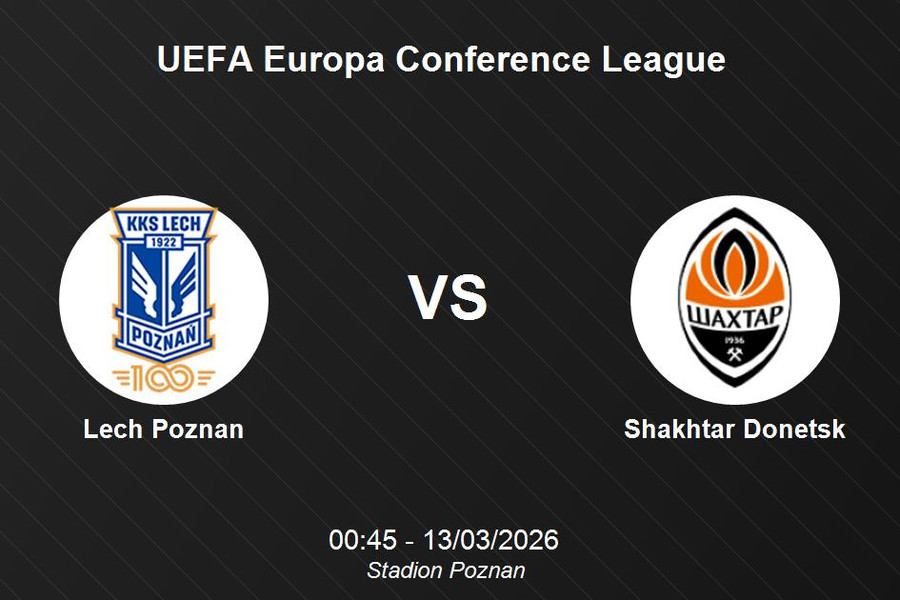Nhận định Lech Poznan vs Shakhtar Donetsk: Thử thách bản lĩnh tại Europa Conference League
