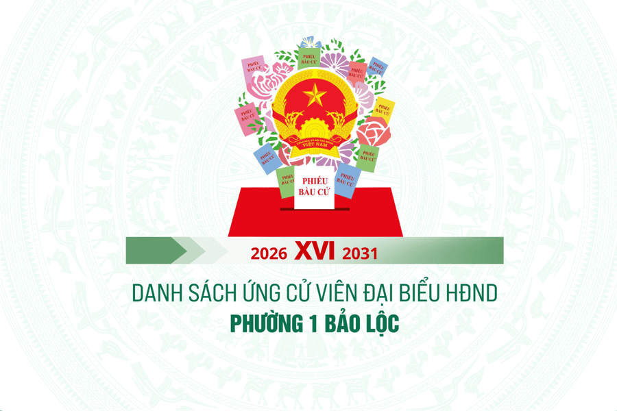 Danh sách những người ứng cử đại biểu HĐND Phường 1 Bảo Lộc nhiệm kỳ 2026-2031