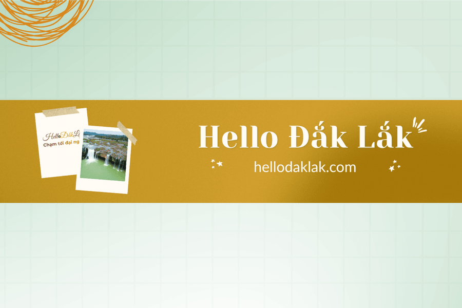 Hello Đắk Lắk - Trang Review và Trải Nghiệm Số 1 Đắk Lắk