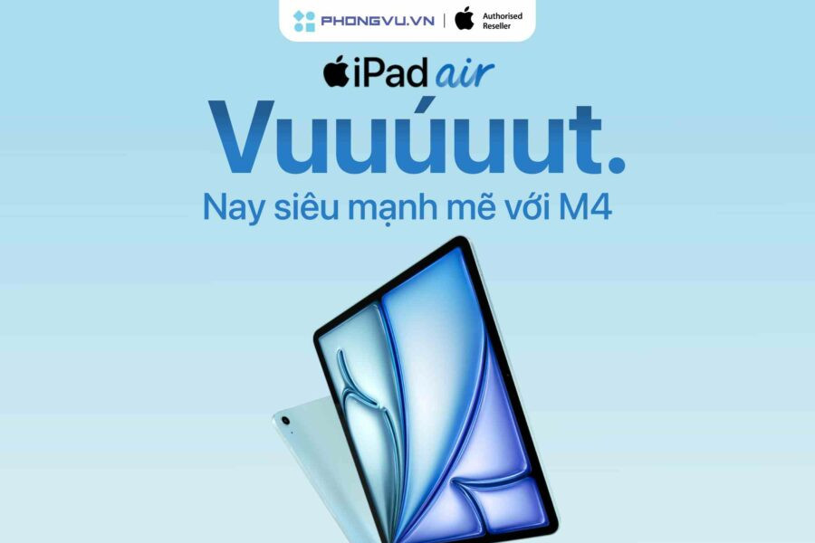 Sở hữu iPad Air M4 tại Phong Vũ với bộ quà tặng 1,3 triệu đồng và ưu đãi trả góp 3 không