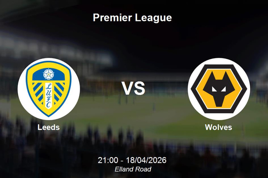 Nhận định Leeds vs Wolves - Premier League: Cơ hội bứt phá tại Elland Road