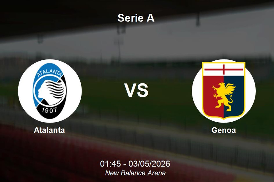 Nhận định Atalanta vs Genoa - Serie A: Sức mạnh vượt trội tại New Balance Arena