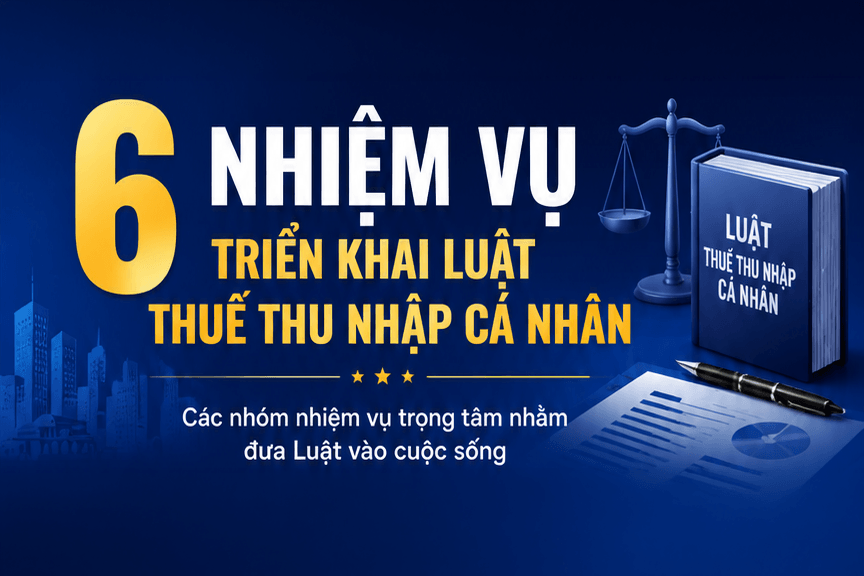Bảo đảm triển khai Luật Thuế thu nhập cá nhân kịp thời, thống nhất và hiệu quả
