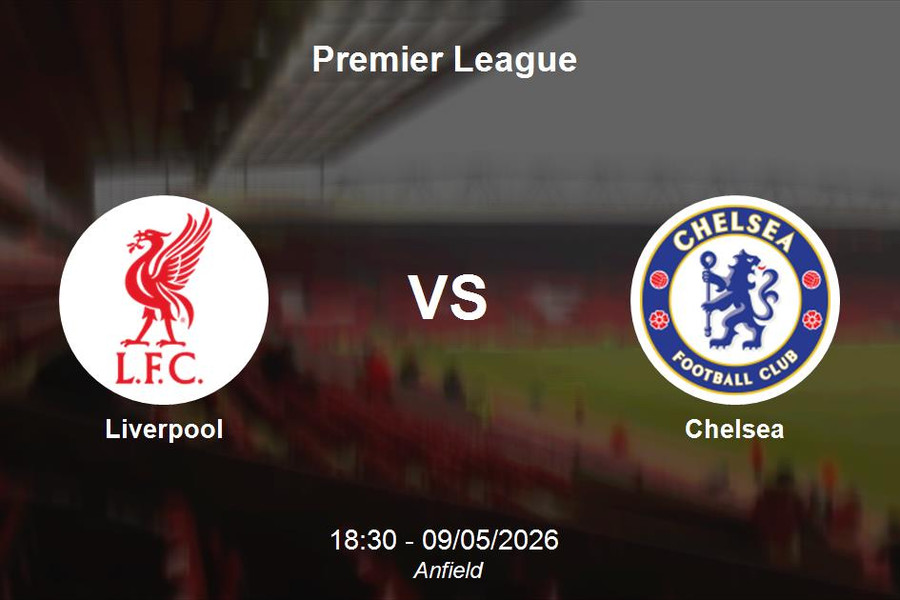 Nhận định Liverpool vs Chelsea - Premier League: Thử thách tại Anfield