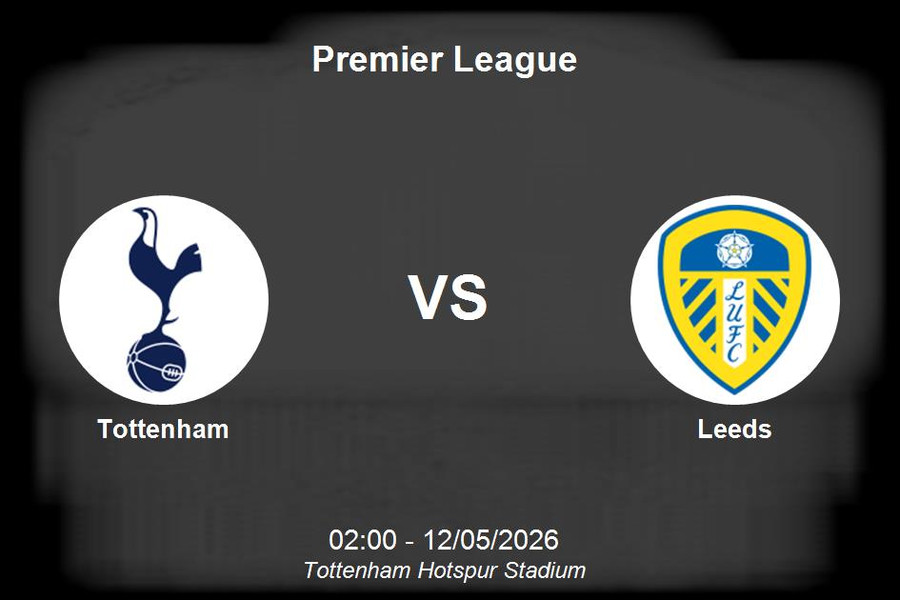 Nhận định Tottenham vs Leeds - Premier League: Thử thách cực đại cho Gà trống