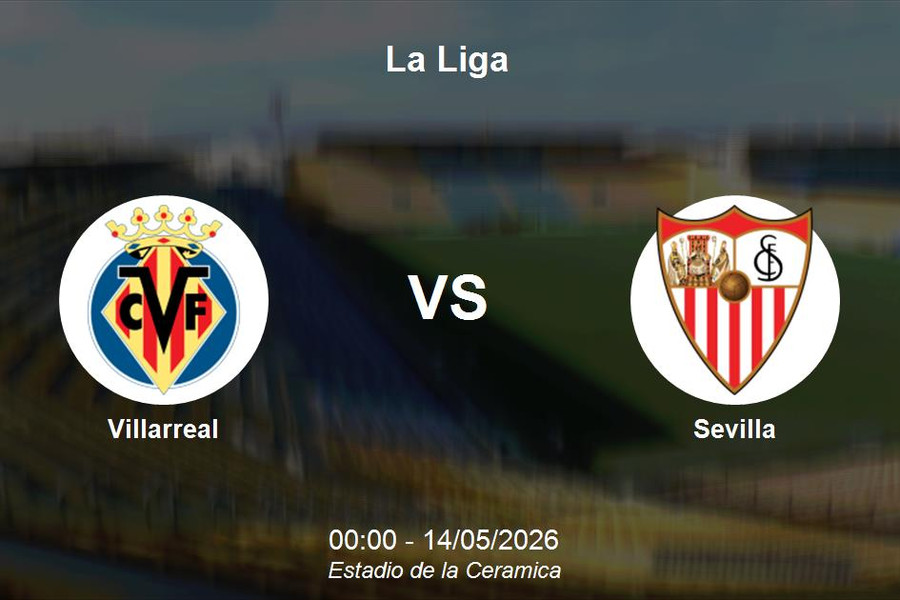Nhận định Villarreal vs Sevilla - Vòng 36 La Liga