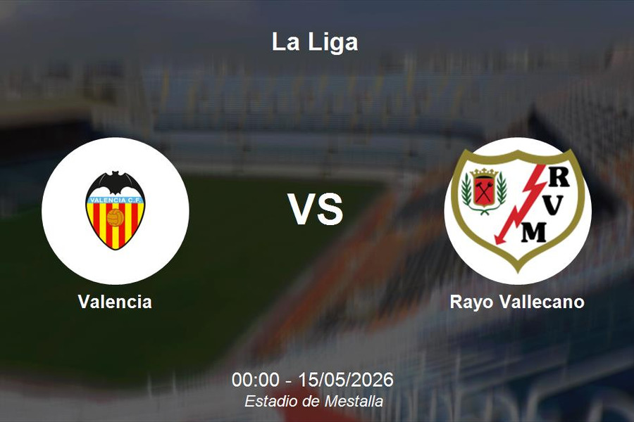 Nhận định Valencia vs Rayo Vallecano - La Liga: Cuộc đối đầu cân não tại Mestalla