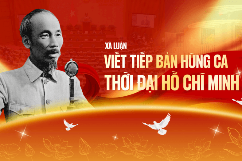 Viết tiếp bản hùng ca thời đại Hồ Chí Minh