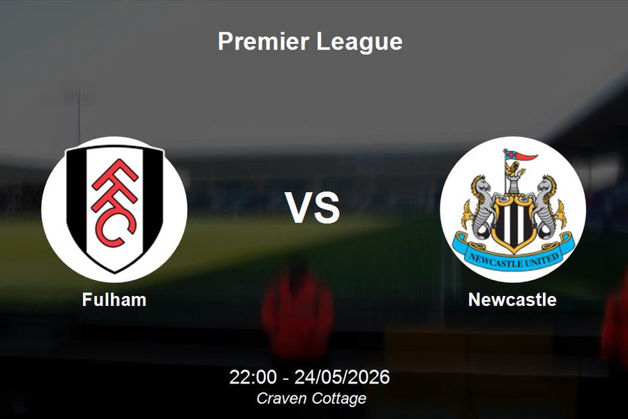 Nhận định Fulham vs Newcastle - Premier League: Cuộc đối đầu cân não tại Craven Cottage
