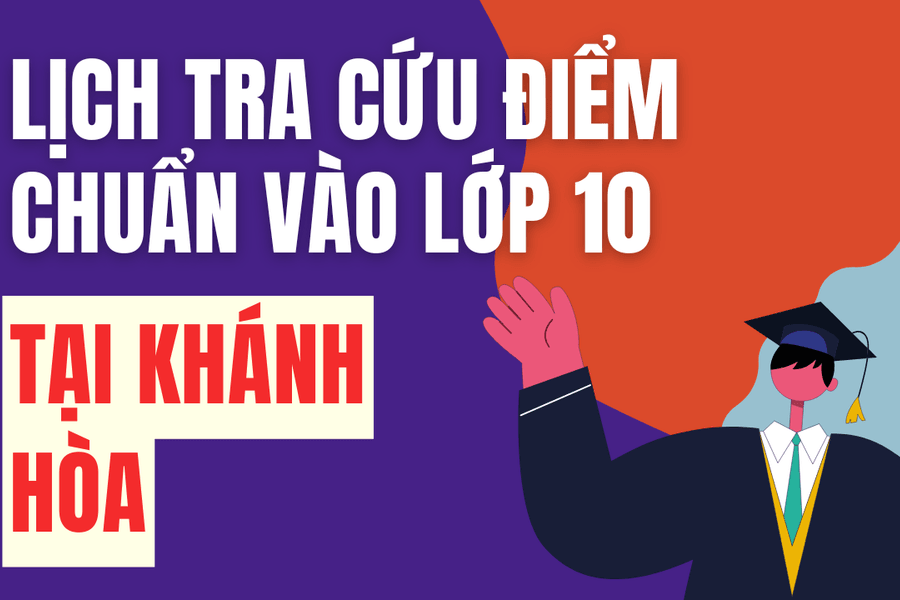 Lịch công bố điểm thi vào 10 năm 2026-2027 tại Khánh Hòa