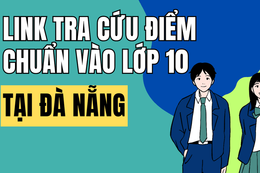 Link tra cứu điểm chuẩn vào 10 năm 2026-2027 tại Đà Nẵng