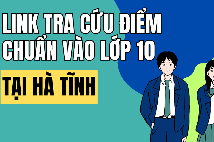 Link tra cứu điểm chuẩn vào 10 năm 2026-2027 tại Hà Tĩnh