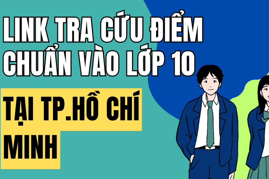 Link tra cứu điểm chuẩn vào 10 năm 2026-2027 tại Tp.Hồ Chí Minh
