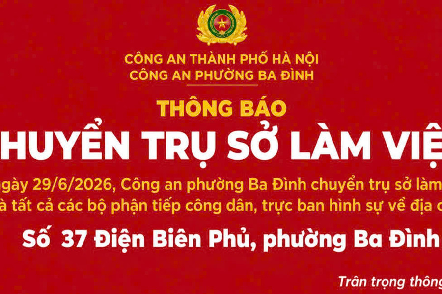 Công an phường Ba Đình thông báo thay đổi địa điểm trụ sở làm việc từ ngày 29/6/2026