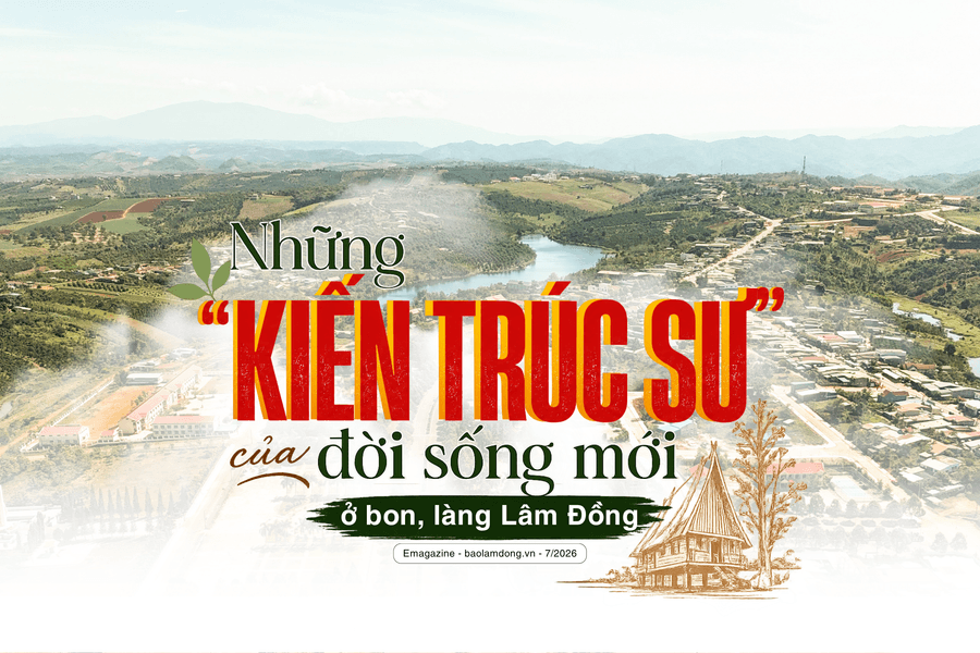 Những “kiến trúc sư” của đời sống mới ở bon, làng Lâm Đồng