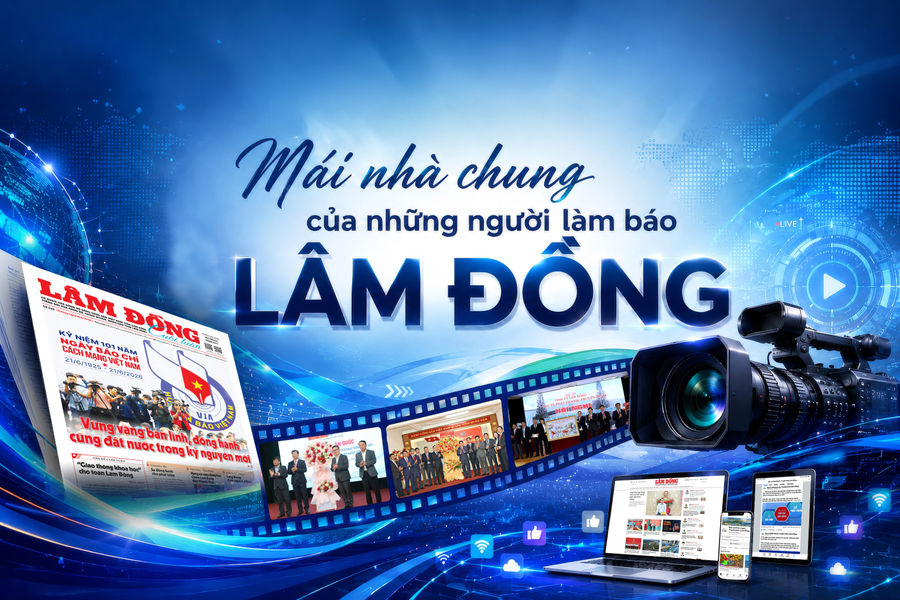 Mái nhà chung của những người làm báo Lâm Đồng
