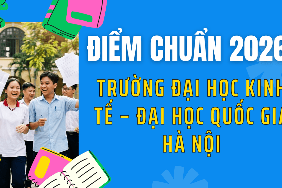 Điểm chuẩn Trường Đại học Kinh tế – Đại học Quốc gia Hà Nội 2026