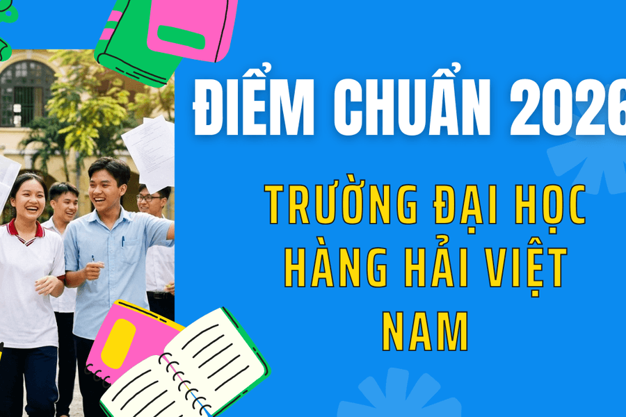 Điểm chuẩn Trường Đại học Hàng hải Việt Nam 2026