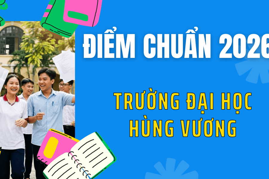 Điểm chuẩn Trường Đại học Hùng Vương 2026