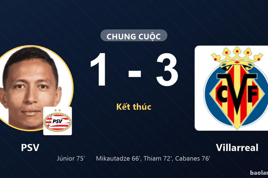Villarreal thắng PSV, tạo dấu ấn trong trận giao hữu tại Eindhoven