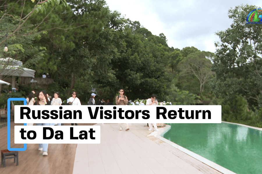 Russian Visitors Return to Da Lat