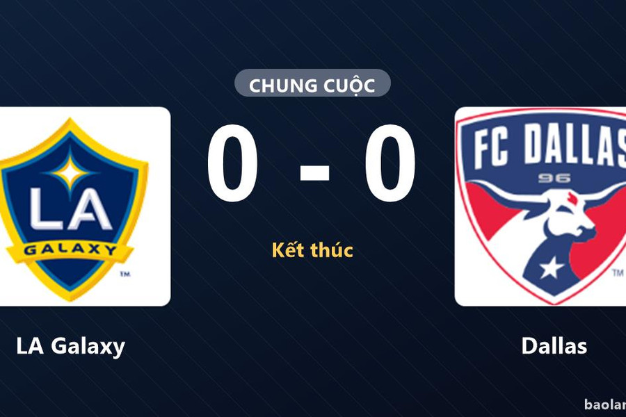 LA Galaxy và Dallas cùng giành vé sau trận hòa không bàn thắng