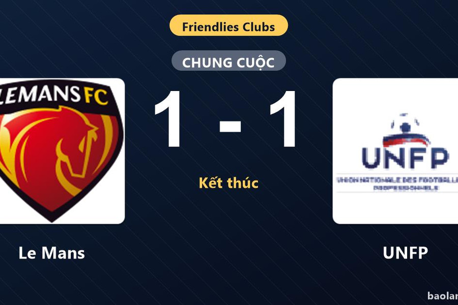 Le Mans chia điểm cùng UNFP trong trận giao hữu câu lạc bộ