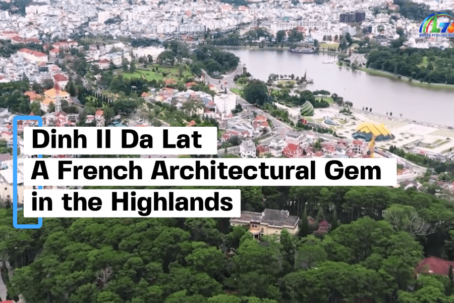 Dinh II Da Lat - A French Architectural Gem in the Highlands