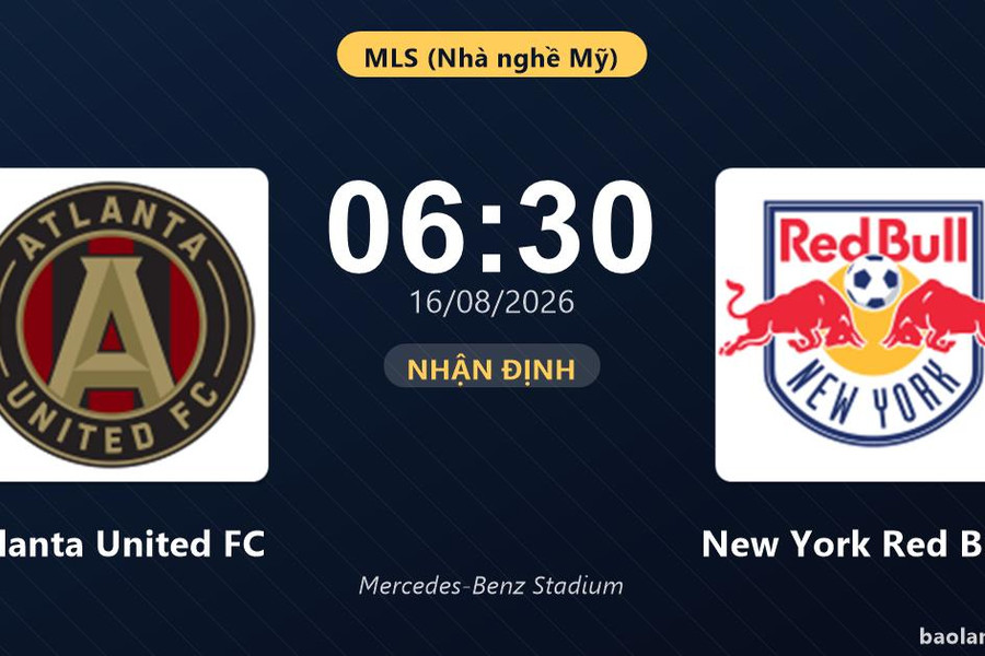 Nhận định Atlanta United FC vs New York Red Bulls: đội hình dự kiến