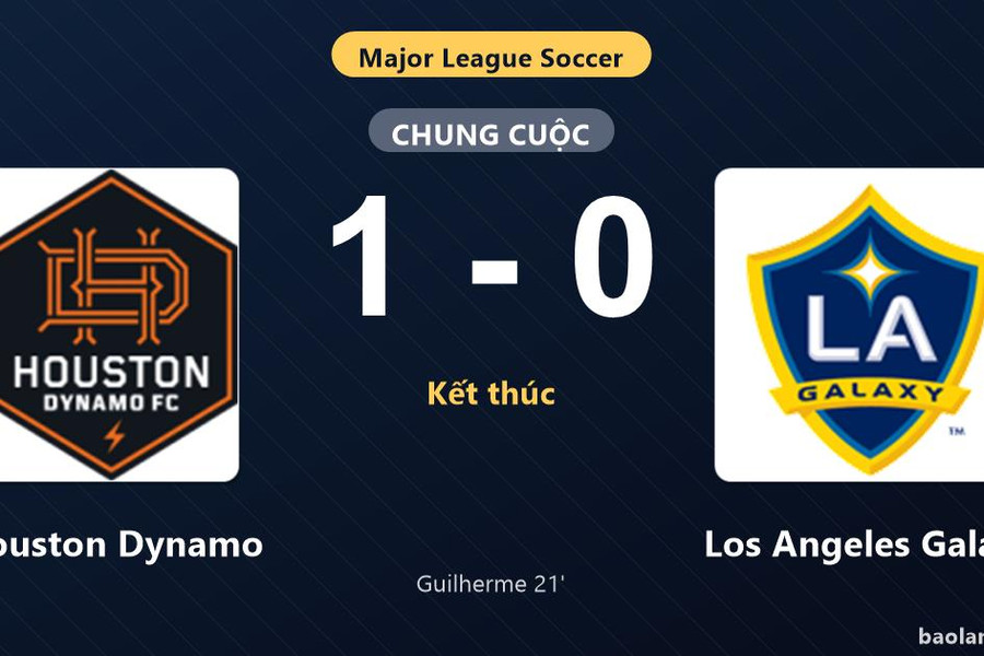 Thống kê trận đấu Houston Dynamo 1-0 Los Angeles Galaxy: Guilherme tỏa sáng, Houston Dynamo giành trọn 3 điểm