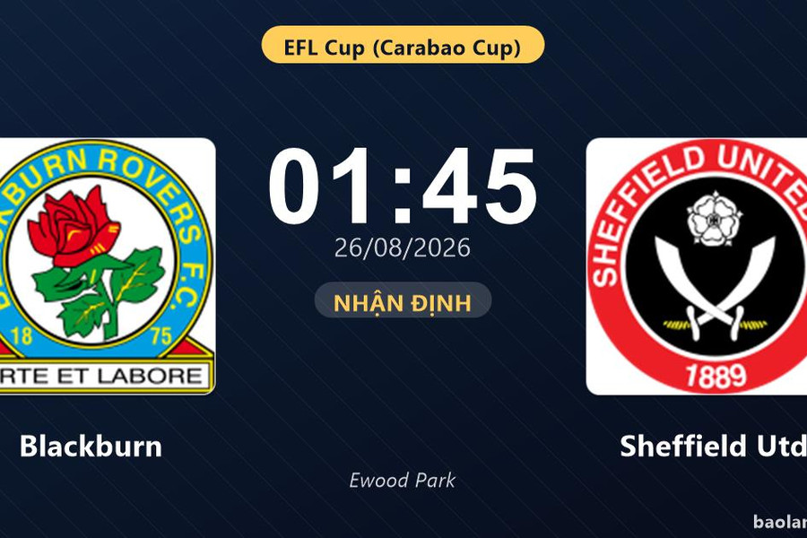 Nhận định Blackburn vs Sheffield Utd: Thắng để đi tiếp
